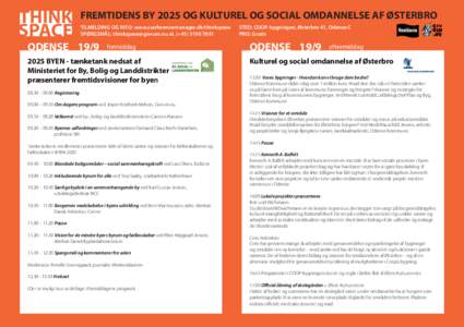 FREMTIDENS BY 2025 OG KULTUREL OG SOCIAL OMDANNELSE AF ØSTERBRO TILMELDING OG INFO: www.conferencemanager.dk/thinkspace 	 SPØRGSMÅL:  el. (+ODENSE 19/9