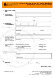 APPLICATION FOR APPROVAL OF A PERSON IN RELATION TO A GAMING MACHINE SERVICE LICENCE 1.  Name of Service Licence