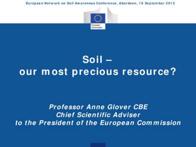 Professor Anne Glover: Soil - our most precious resource?