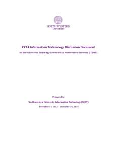 FY14 Information Technology Discussion Document for the Information Technology Community at Northwestern University (IT@NU) Prepared by  Northwestern University Information Technology (NUIT)