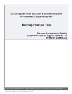Alaska Department of Education & Early Development Assessment & Accountability Unit Training Practice Test Alternate Assessment - Reading Expanded Levels of Support Items (ELOS)