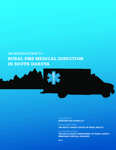 An Introduction to  Rural EMS Medical Direction in South Dakota  Developed By