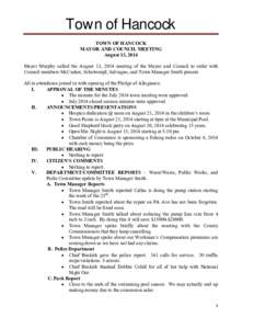 Town of Hancock TOWN OF HANCOCK MAYOR AND COUNCIL MEETING August 13, 2014  Mayor Murphy called the August 13, 2014 meeting of the Mayor and Council to order with