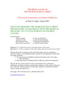 THE HIGH CALLING OF THE CHURCH OF JESUS CHRIST A Devotional Commentary on the Book of Ephesians by Paul G. Apple, August 2001 SINCE GOD DESIGNED THE CHURCH OF JESUS CHRIST FOR HIS GLORY AND BLESSED IT WITH THE RICHES OF