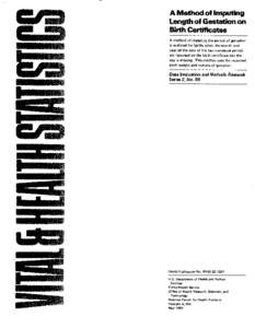 A Method of Imputing Length of Gestation on Birth Certifiites A method of imputing the period of gestation is outlined for births when the month and year of the date of the last menstrual period