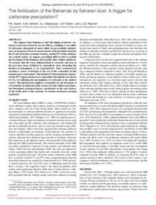 Geology, published online on 30 June 2014 as doi:G35744.1  The fertilization of the Bahamas by Saharan dust: A trigger for carbonate precipitation? P.K. Swart1, A.M. Oehlert1, G.J. Mackenzie1, G.P. Eberli1, and J