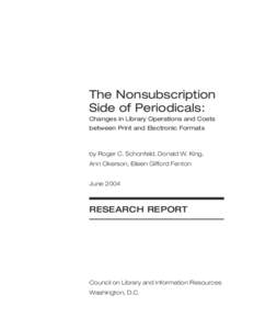 The Nonsubscription Side of Periodicals: Changes in Library Operations and Costs between Print and Electronic Formats  by Roger C. Schonfeld, Donald W. King,