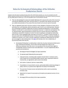 Rules for Ecclesiastical Relationships of the Orthodox Presbyterian Church Adopted by the 45th General Assembly (Minutes of the 45th[removed]General Assembly, pp[removed]), amended by the 67th