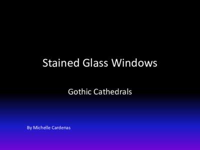 Stained Glass Windows Gothic Cathedrals By Michelle Cardenas  Gothic Cathedrals