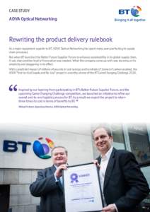 CASE STUDY  ADVA Optical Networking Rewriting the product delivery rulebook As a major equipment supplier to BT, ADVA Optical Networking has spent many years perfecting its supply