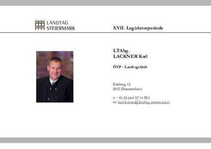 XVII. Legislaturperiode  LTAbg. LACKNER Karl ÖVP - Landtagsklub