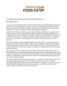 A message from Community Food Co-op Board of Directors RE: Eden Foods, Inc. In our view, Eden Foods’ federal lawsuit seeking the right to opt out of the Affordable Care Act (ACA) mandate to provide contraceptive covera