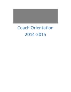 Coach Orientation[removed] Table of Contents Table of Contents .......................................................................................................................................... 2 Roles & Respon