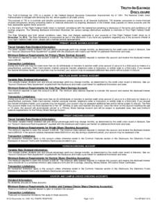 TRUTH-IN-SAVINGS DISCLOSURE The Truth-in-Savings Act (TIS) is a section of the Federal Deposit Insurance Corporation Improvement Act of[removed]The National Credit Union Administration is charged with enforcing this Act, w