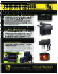 TRAEGER GRILLS  COMBINING TECHNOLOGY AND TRADITION SINCE 1976 TRAEGER GRILL AUTHORIZED DEALER GK MACHINE IS YOUR LOCAL TRAEGER DEALER