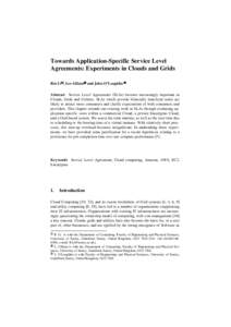 Towards Application-Specific Service Level Agreements: Experiments in Clouds and Grids Bin Li①, Lee Gillam② and John O’Loughlin ③ Abstract Service Level Agreements (SLAs) become increasingly important in Clouds, 