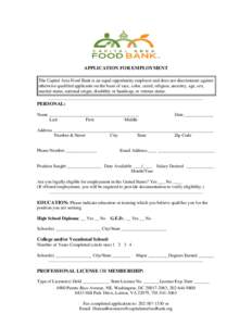APPLICATION FOR EMPLOYMENT The Capital Area Food Bank is an equal opportunity employer and does not discriminate against otherwise qualified applicants on the basis of race, color, creed, religion, ancestry, age, sex, ma