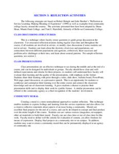 SECTION 3: REFLECTION ACTIVITIES The following strategies are based on Robert Bringle and Julie Hatcher’s “Reflection in Service Learning: Making Meaning of Experience” (1999) as well as examples from community col