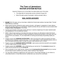 The Town of Jamestown WATER SYSTEM NOTICE Important things for you to know about the water system are in this notice.   The target date for having water service restored is August 4th