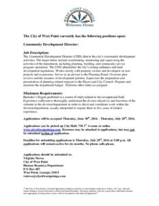 The City of West Point currently has the following positions open: Community Development Director: Job Description: The Community Development Director (CDD) directs the city’s community development activities. The majo