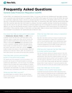 AugustFrequently Asked Questions General Data Protection Regulation (GDPR) At New Relic, we understand the importance of data. Our privacy and security professionals have been working with customers and internal t