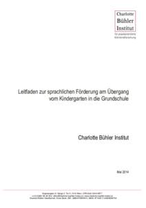 Leitfaden zur sprachlichen Förderung am Übergang vom Kindergarten in die Grundschule Charlotte Bühler Institut  Mai 2014