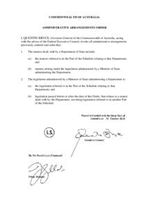 COMMONWEALTH OF AUSTRALIA  ADMINISTRATIVE ARRANGEMENTS ORDER I, QUENTIN BRYCE, Governor-General of the Commonwealth of Australia, acting with the advice of the Federal Executive Council, revoke all administrative arrange