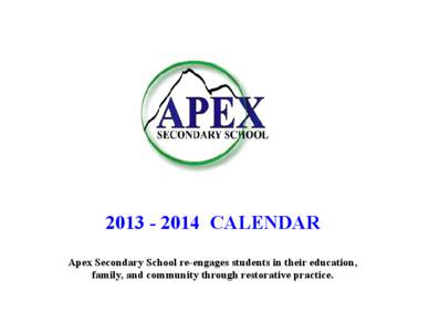 [removed]CALENDAR Apex Secondary School re-engages students in their education, family, and community through restorative practice. DAILY SCHEDULE Bus pick-up for Langley City and Aldergrove will be 8:25 A.M. Buses w