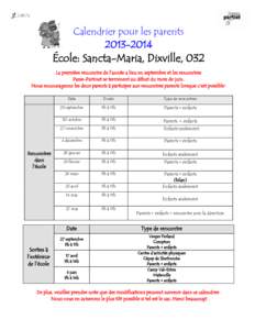 Calendrier pour les parents[removed] École: Sancta-Maria, Dixville, 032 La première rencontre de l’année a lieu en septembre et les rencontres Passe-Partout se terminent au début du mois de juin.