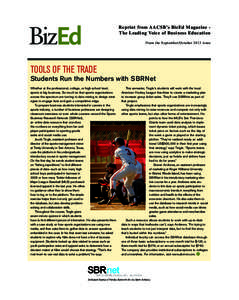 Reprint from AACSB’s BizEd Magazine The Leading Voice of Business Education From the September/October 2013 issue Tools of The Trade  Students Run the Numbers with SBRNet