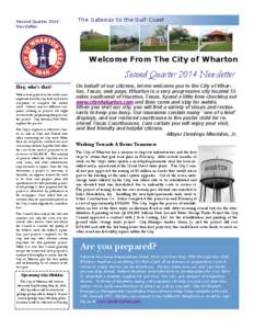 Second Quarter 2014 Newsletter The Gateway to the Gulf Coast  Welcome From The City of Wharton
