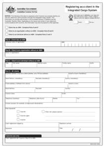 Registering as a client in the Integrated Cargo System NOTICE: The following information is required so that Customs can properly identify you and your electronic communications through the Integrated Cargo System. The i