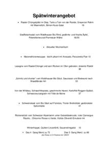 Spätwinterangebot  Raater Chüngelpâté im Glas, Tarte a Tain von der Rande, Greyerzer Rahm mit Meerrettich, Birnen-Nuss-Salat 18  Siedfleischsalat vom Waldhauser Bio Rind, gedörrte- und frische Äpfel,