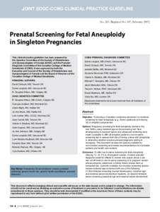 JOINT SOGC-CCMG CLINICAL PRACTICE GUIDELINE No[removed]Replaces No. 187, February[removed]Prenatal Screening for Fetal Aneuploidy in Singleton Pregnancies This clinical practice guideline has been prepared by