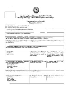 Azarbaycan Respublikaslnln Xarici i~lar Nazirliyi Ministry of Foreign Affairs of the Republic of Azerbaijan Viza almaq ii~iin ariza-anket Application for visa Qeyd: Blankl doldurark~n ~ap h~rfl~rind~n istifad~ edin. Note