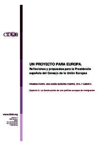 UN PROYECTO PARA EUROPA. Reflexiones y propuestas para la Presidencia española del Consejo de la Unión Europea PRIMERA PARTE: UNA UNIÓN EUROPEA FUERTE, ÚTIL Y ABIERTA Capítulo 3: La Construcción de una política eu