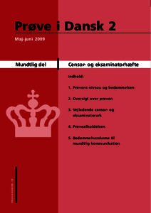 Prøve i Dansk 2 Maj-juni 2009 Mundtlig del  Censor- og eksaminatorhæfte