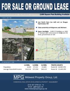 HIGHLIGHTS   Just North from (no toll) exit on Reagan Expressway I-88  Close proximity to Walgreens and Walmart  Space Available: 2,800 SF Building on 1902