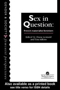 Sex in Question  Feminist Perspectives on The Past and Present Advisory Editorial Board Lisa Adkins, University of Kent, Canterbury, UK Harriet Bradley, University of Bristol, UK