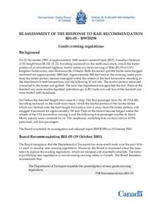REASSESSMENT OF THE RESPONSE TO RAIL RECOMMENDATION R01-05 – R99T0298 Grade crossing regulations Background On 23 November 1999, at approximately 1845 eastern standard time (EST), Canadian National (CN) freight train M