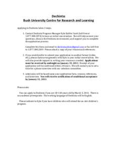    Dechinta:	
   Bush	
  University	
  Centre	
  for	
  Research	
  and	
  Learning	
    Applying	
  to	
  Dechinta	
  takes	
  3	
  steps.	
  