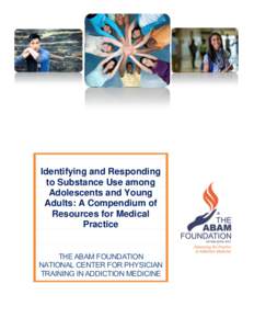 Identifying and Responding to Substance Use among Adolescents and Young Adults: A Compendium of Resources for Medical Practice