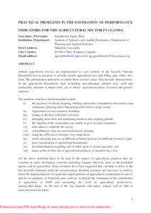 PRACTICAL PROBLEMS IN THE ESTIMATION OF PERFORMANCE INDICATORS FOR THE AGRICULTURAL SECTOR IN UGANDA Last name, First name: Institution, Department: Street Address: City, Country: