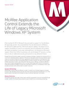 Solution Brief  McAfee Application Control Extends the  Life of Legacy Microsoft Windows XP System