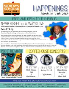 HAPPENINGS March 1st - 14th, 2015 FREE AND OPEN TO THE PUBLIC  Never Forget, but Always Love