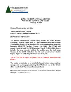 JUNEAU INTERNATIONAL AIRPORT NOTICE TO TENANTS AND USERS February 9, 2010 Notice of Construction Activities Juneau International Airport Runway Safety Area Improvements (RSA)