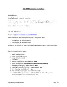 BIDS 2008 Installation Instructions  Operating System Go to My Computer and select Properties. Verify whether your machine is using Windows 32-bit or 64-bit Operating System, as well as