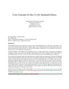 Core Concepts for the C++0x Standard Library Douglas Gregor and Andrew Lumsdaine Open Systems Laboratory Indiana University Bloomington, IN 47405 {dgregor, lums}@osl.iu.edu