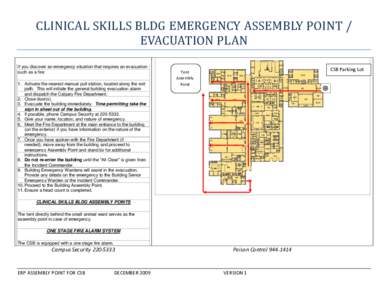 CLINICAL SKILLS BLDG EMERGENCY ASSEMBLY POINT / EVACUATION PLAN If you discover an emergency situation that requires an evacuation such as a fire: 1. Activate the nearest manual pull station, located along the exit