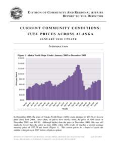 D IVISION OF C OMMUNITY A ND R EGIONAL A FFAIRS R EPORT TO THE D IRECTOR CURRENT COMMUNITY CONDITIONS: FUEL PRICES ACROSS ALASKA J A N U A RY[removed]U P D AT E